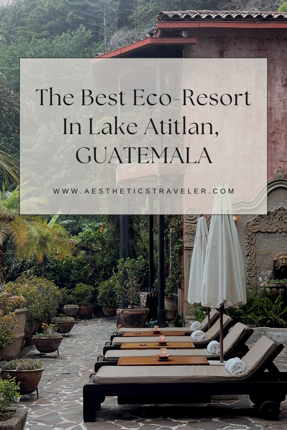 Discovering Tranquility: My Unforgettable Retreat at Casa Prana, Lake Atitlan | aestheticstraveler.com luxury travel & lifestyle blog
